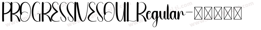 PROGRESSIVESOUL Regular字体转换